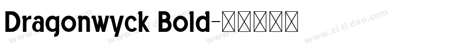 Dragonwyck Bold字体转换